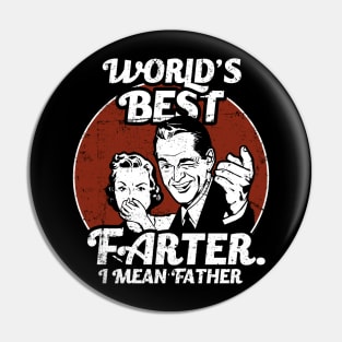 World's Best Farter, I Mean Father Funny Pin