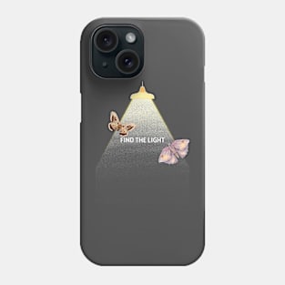 Find your light, moth Phone Case