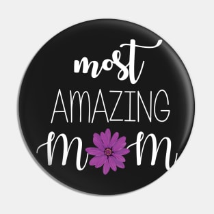 Most Amazing Mom - mom gift idea Pin