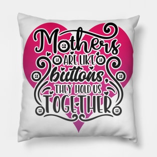 Mothers Sayings Family Cohesion Mom Pillow