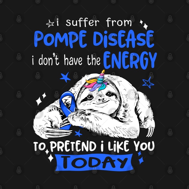 I suffer from Pompe Disease i don't have the Energy to pretend i like you today by ThePassion99