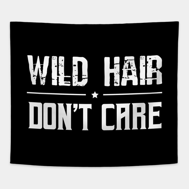 Wild Hair Don T Care Gift No Hair Bald No Hair Tapestry