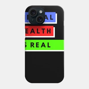 Mental Health Is Real Phone Case