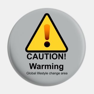 Caution! Warming: a global lifestyle change is needed Pin