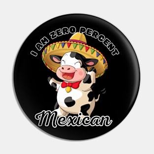 I Am Zero Percent Mexican Pin