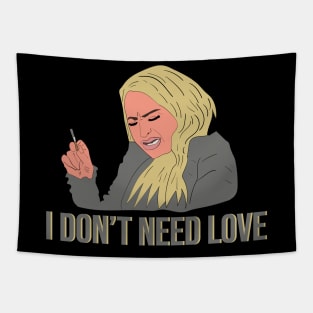 Darcy 90 Day Fiance I Don't Need Love Tapestry