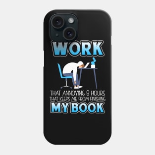 Funny Work T-shirt For Book Lovers Phone Case