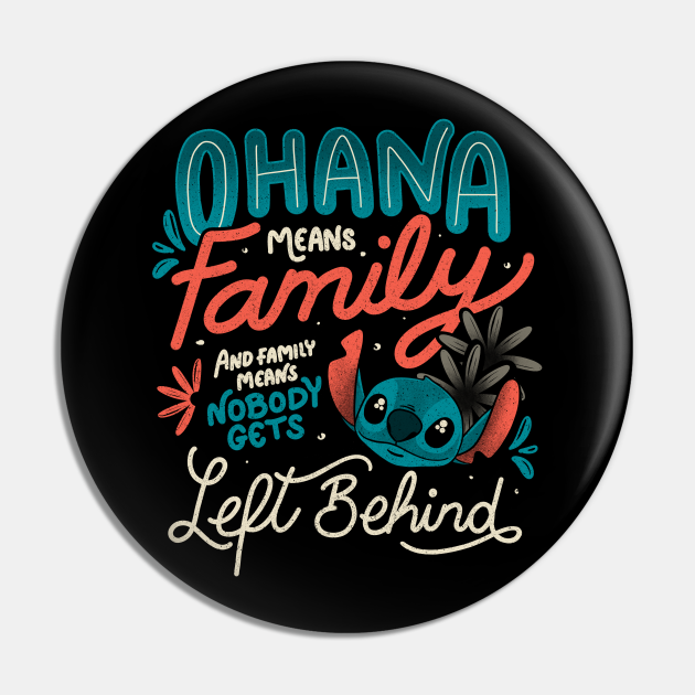 Ohana Means Family - Cute Quote Cartoon Gift - Quote - Pin | TeePublic Ohana Means Family - Cute Quote Cartoon Gift - Quote - Pin | TeePublic