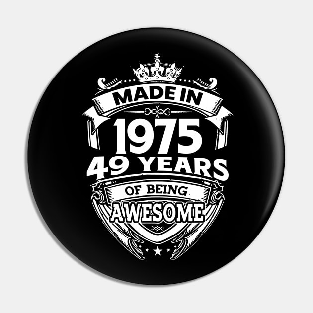 Made In 1975 49 Years Of Being Awesome Pin by Bunzaji