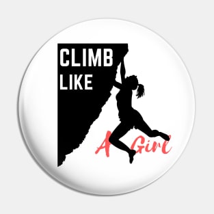 Climb Like A Girl ,hiking,mountains Pin