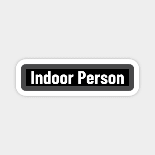 Those labeled as indoor people Magnet