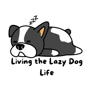 Live the Lazy Dog Life, Lazy Dog Life T-Shirt