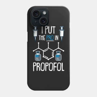 ANESTHESIA: Pro In Propofol Phone Case