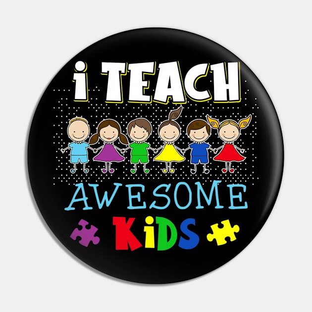 I Teach Awesome Kids Autism Awareness Pin by hony.white