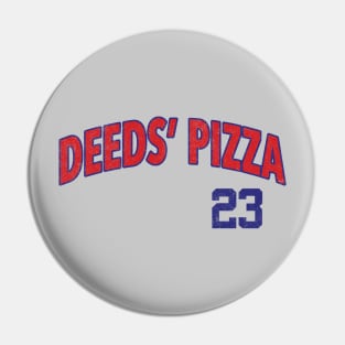 Deeds' Pizza #23 Pin