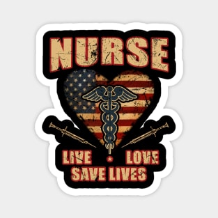 Nurse Live Love Save Lives Shirt Gift Tee Nursing USA Flag Magnet