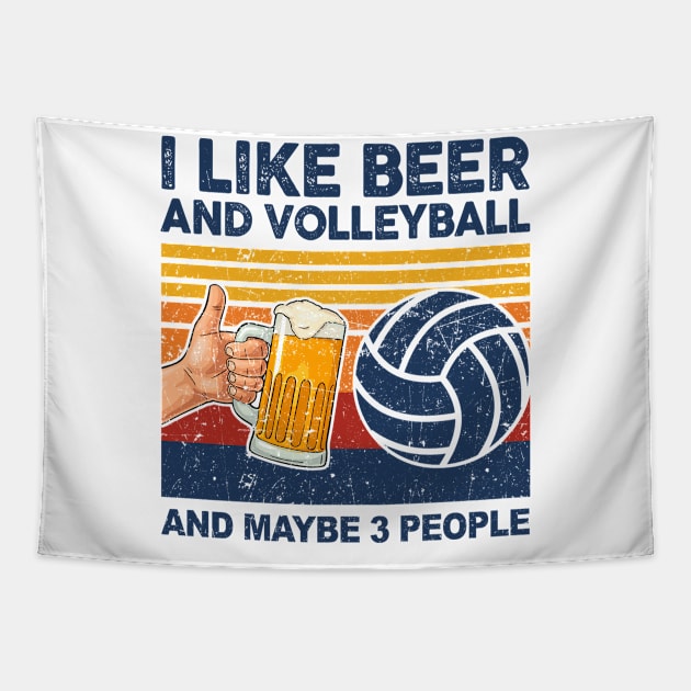 I Like Beer And Volleyball And Maybe 3 People Tapestry by paveldmit