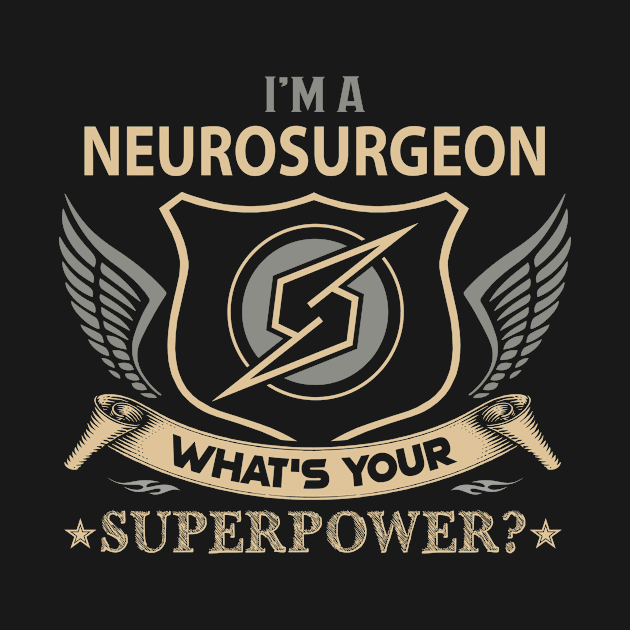 Neurosurgeon T Shirt - Superpower Gift Item Tee by Cosimiaart