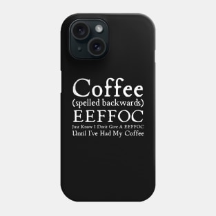 Coffee Spelled Backwards Phone Case