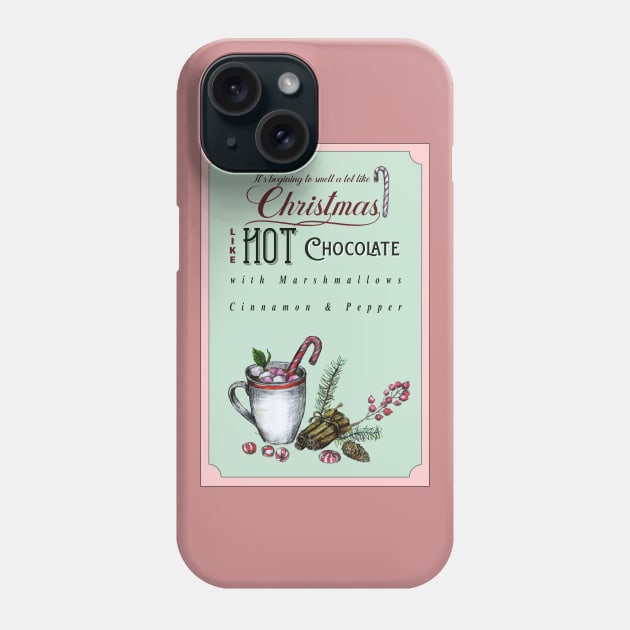 It's beginning to smell a lot like Christmas - Like Hot Chocolate Phone Case by FanitsaArt