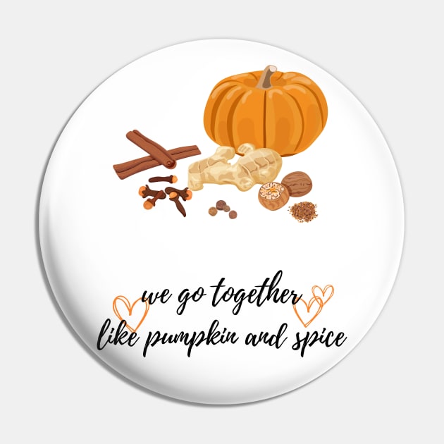 We Go Together Like Pumpkin and Spice Cute Fall Design for Your Significant Other Pin by EndlessDoodles