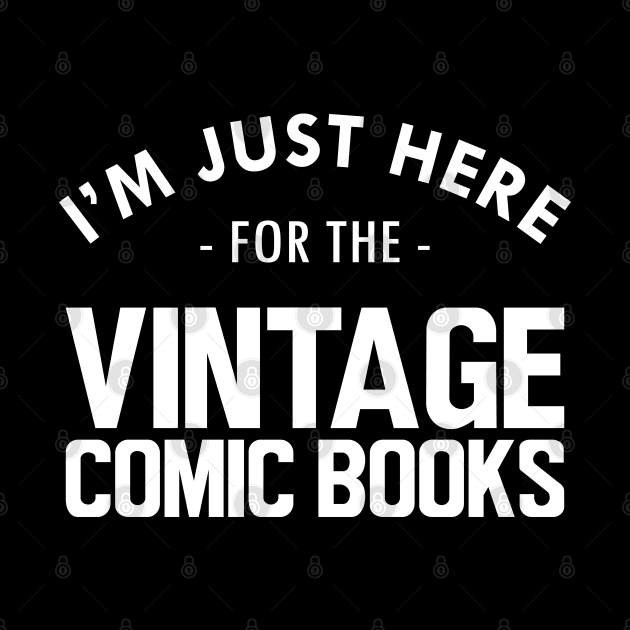 I'm Just here for Vintage Comic Books w by KC Happy Shop