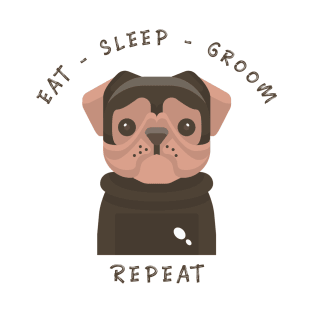 Dog Grooming Eat Sleep Groom Repeat, Dog Quotes T-Shirt