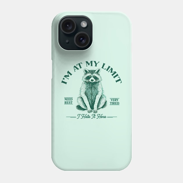 I'm At My Limit vintage raccoon green Phone Case by theMstudio