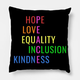 Love Peace Equality Inclusion Kindness Hope Pillow