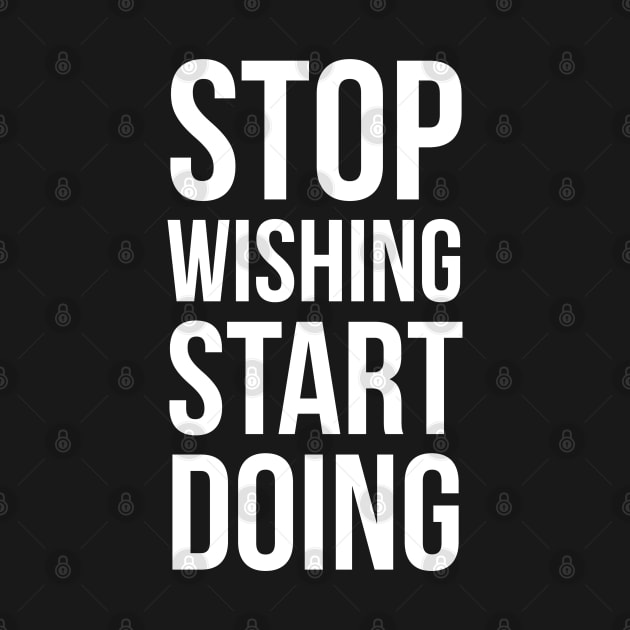 Stop wishing, start doing by evokearo