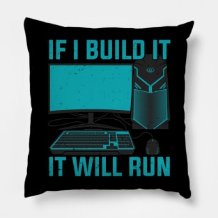 If I Build It It Will Run Computer PC Builder Gift Pillow