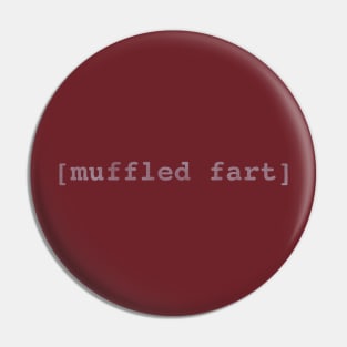 Muffled Fart Pin