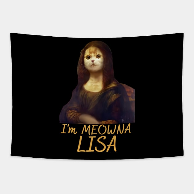 I'm MEOWNA LISA - Funny Cat Tapestry by Arda