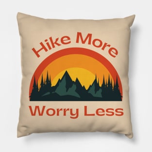 Hike More, Worry Less Pillow