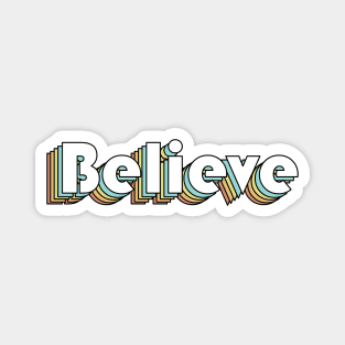 Believe - Retro Rainbow Typography Faded Style Magnet