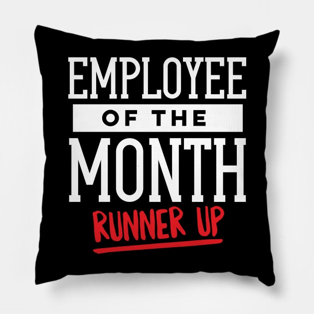 Employee of the Month Runner Up Pillow by DetourShirts