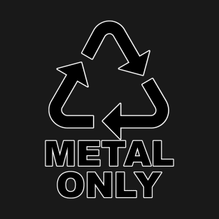 Metal Only T-Shirt