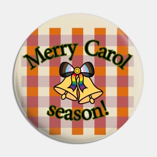 Merry Carol Season - Queer Fun Christmas Pin