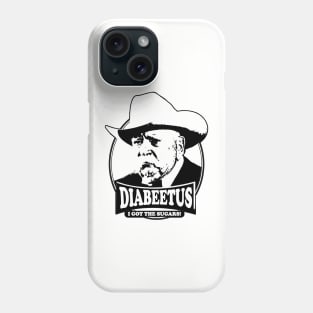 Vintage Diabeetus I got the sugars / Wilford Brimley Phone Case