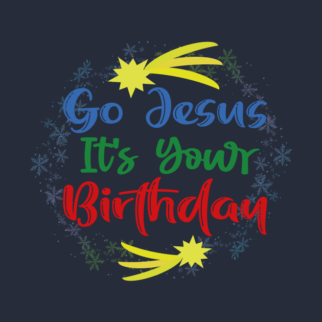 Go Jesus Its Your Brithday by donamiart