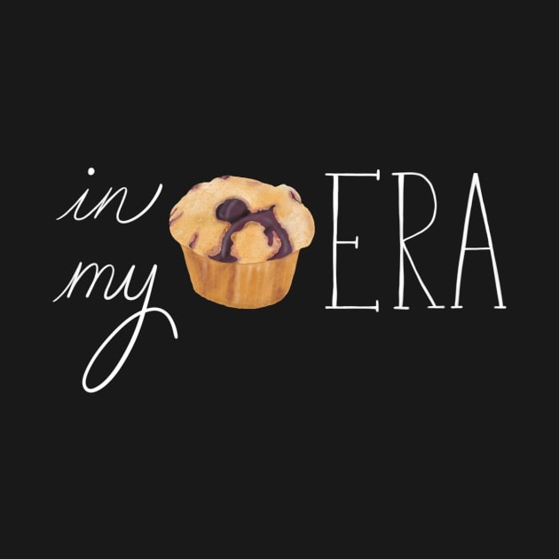 In My Muffin Era by m&a designs