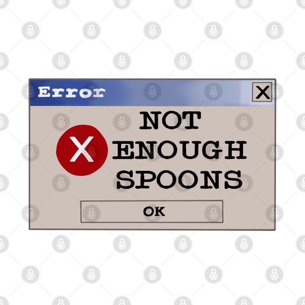 Error: not enough spoons by Becky-Marie