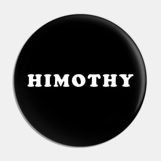 Himothy Pin