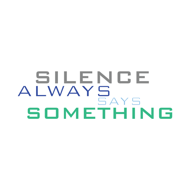 Typography Design . "Silence always Says Something". by OverView