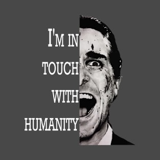 i'm in touch with humanity T-Shirt