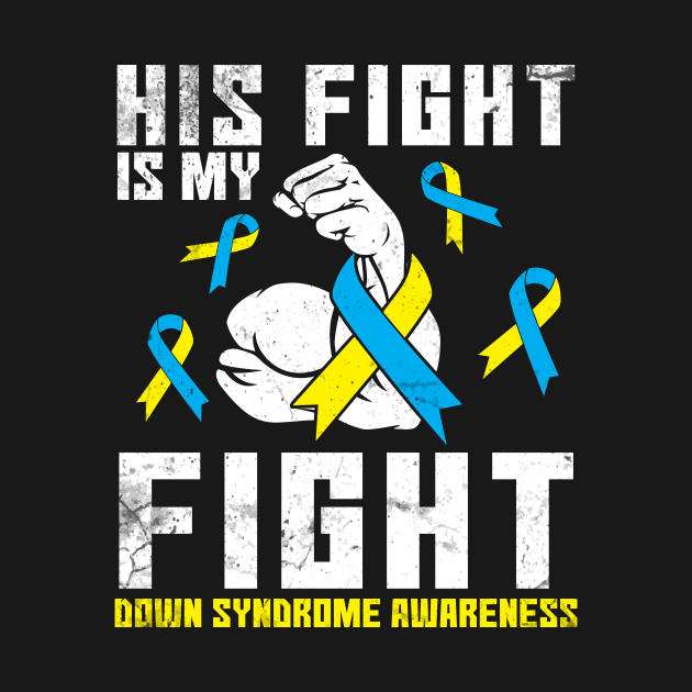 Strongly Hand His Fight Is My Fight Down Syndrome Awareness by dangbig165