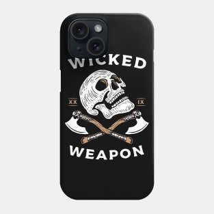 Wicked weapon Phone Case