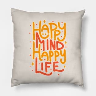 Happy Mind Happy Life by Tobe Fonseca Pillow