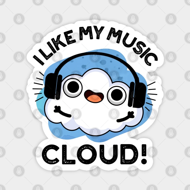 I Like My Music Cloud Cute Weather Pun Magnet by punnybone