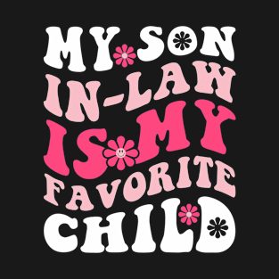 My son in law is my favorite child Groovy pink T-Shirt